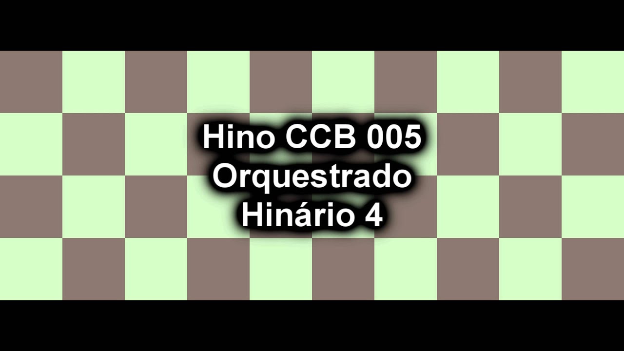 Hino CCB 005 (Orquestrado - Hin&aacute;rio 4)