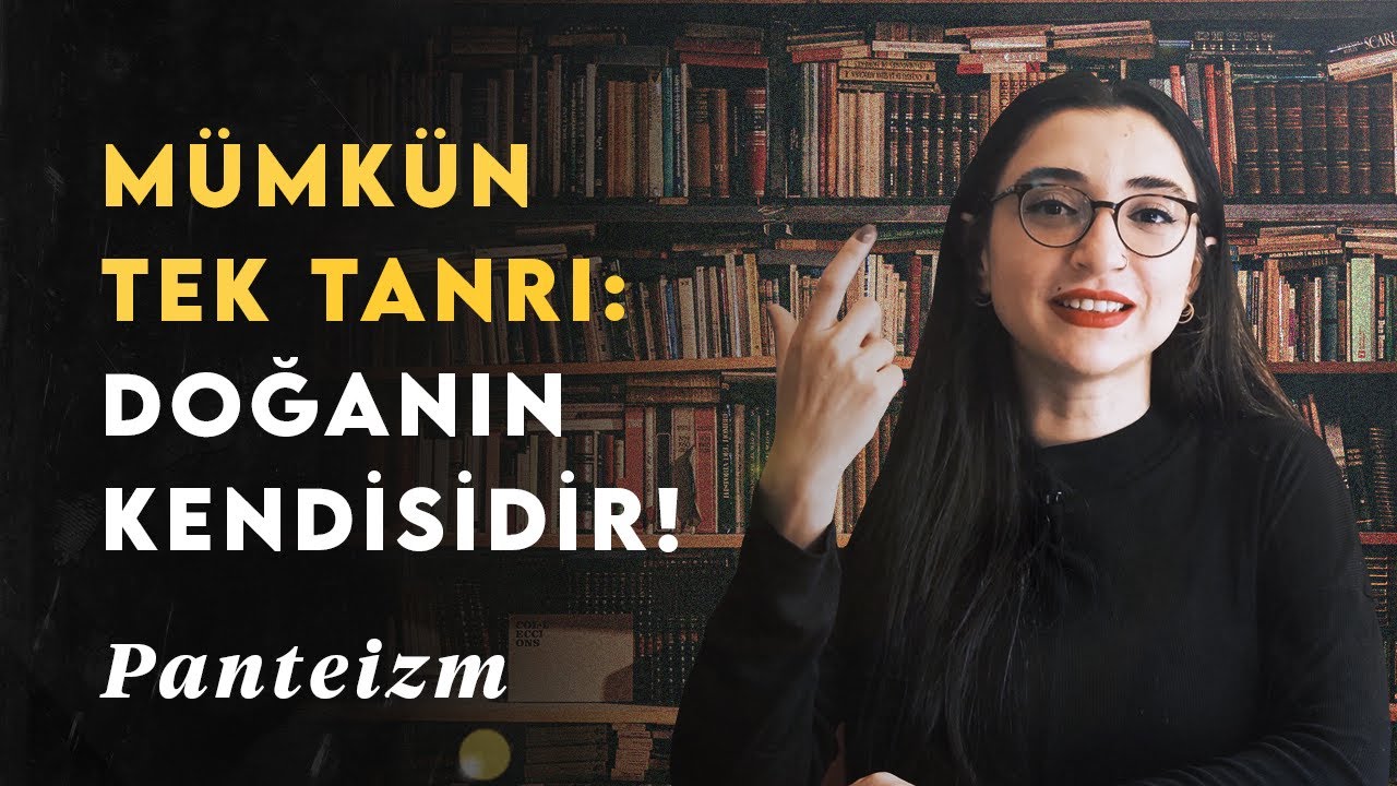 M&uuml;mk&uuml;n Tek Tanrı Doğanın Kendisidir! Panteizm Nedir; Ne Değildir?