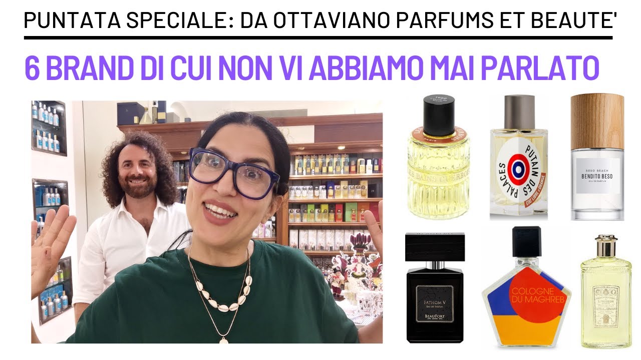CON ANDREA OTTAVIANO, VI PARLO DI 6 BRAND DI PROFUMI DI CUI NON VI ABBIAMO MAI PARLATO