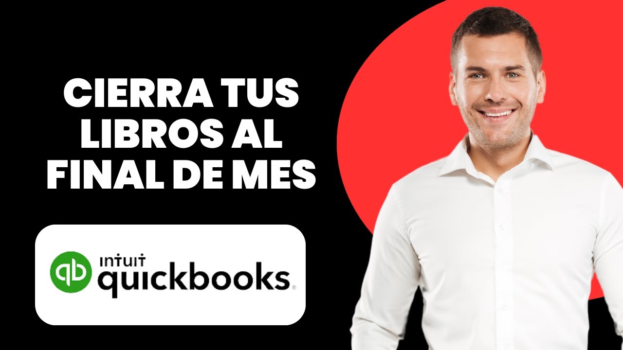 C&oacute;mo cerrar tus libros al final del mes en quickbooks online