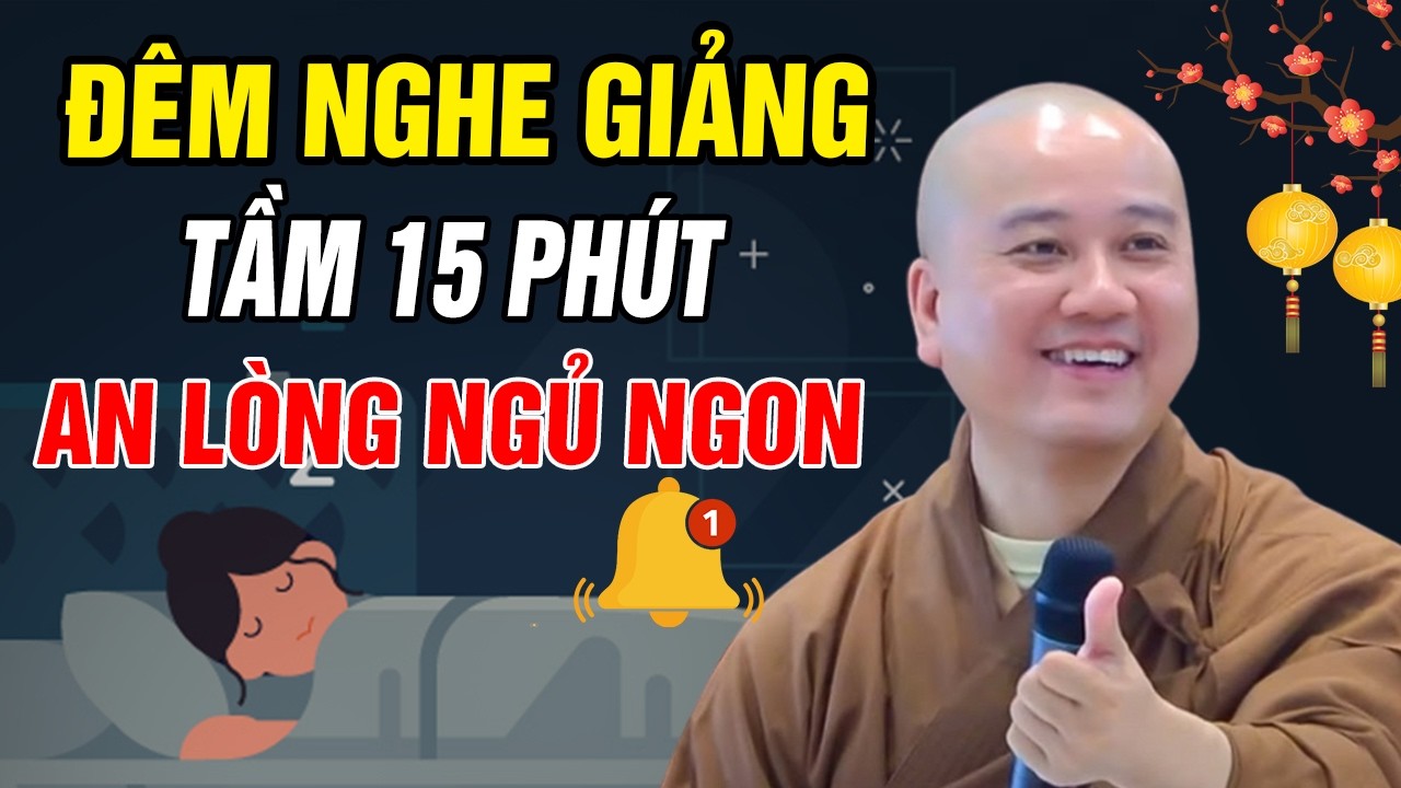 🔴15 Phút Mỗi Đêm Nghe Thầy Giảng, TÂM AN NGỦ NGON GIẤC 