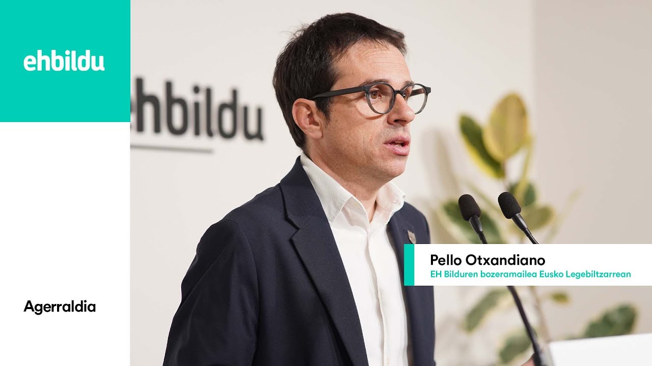 Agerraldia | PELLO OTXANDIANO Eusko Legebiltzarreko bozeramailea aurrekontuei buruz