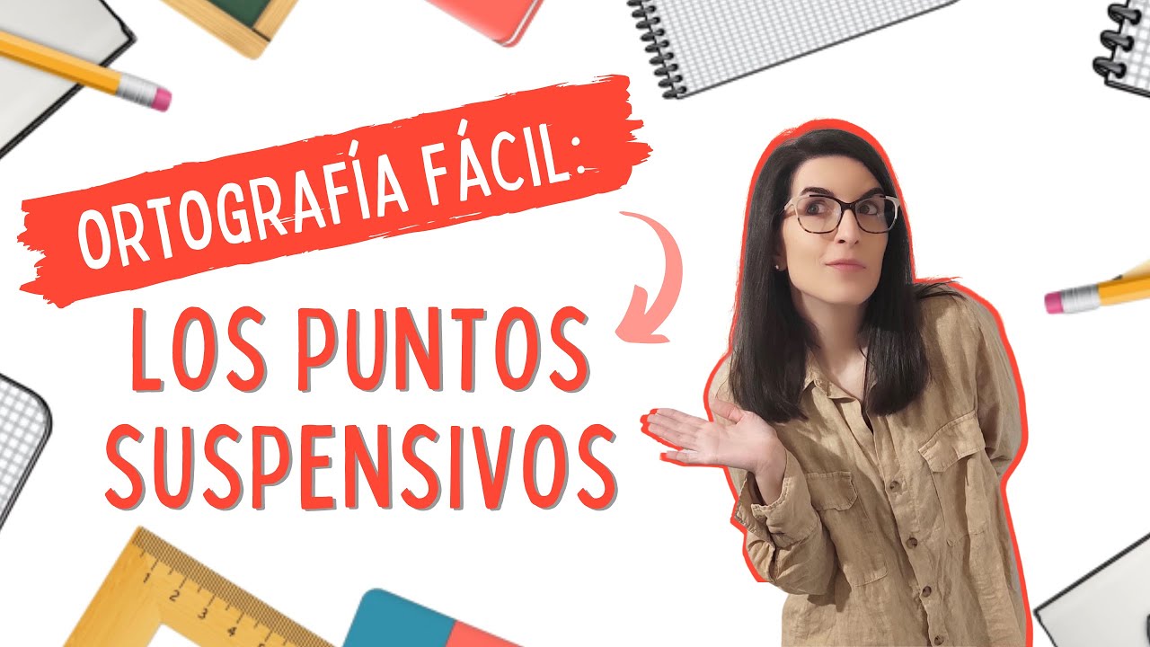 PUNTOS SUSPENSIVOS. Para qué se utilizan