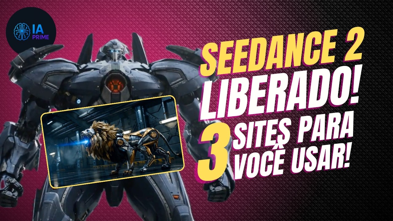 🚨 URGENTE! SEEDANCE 2 LIBERADO GRÁTIS! 3 SITES PARA CESSAR!