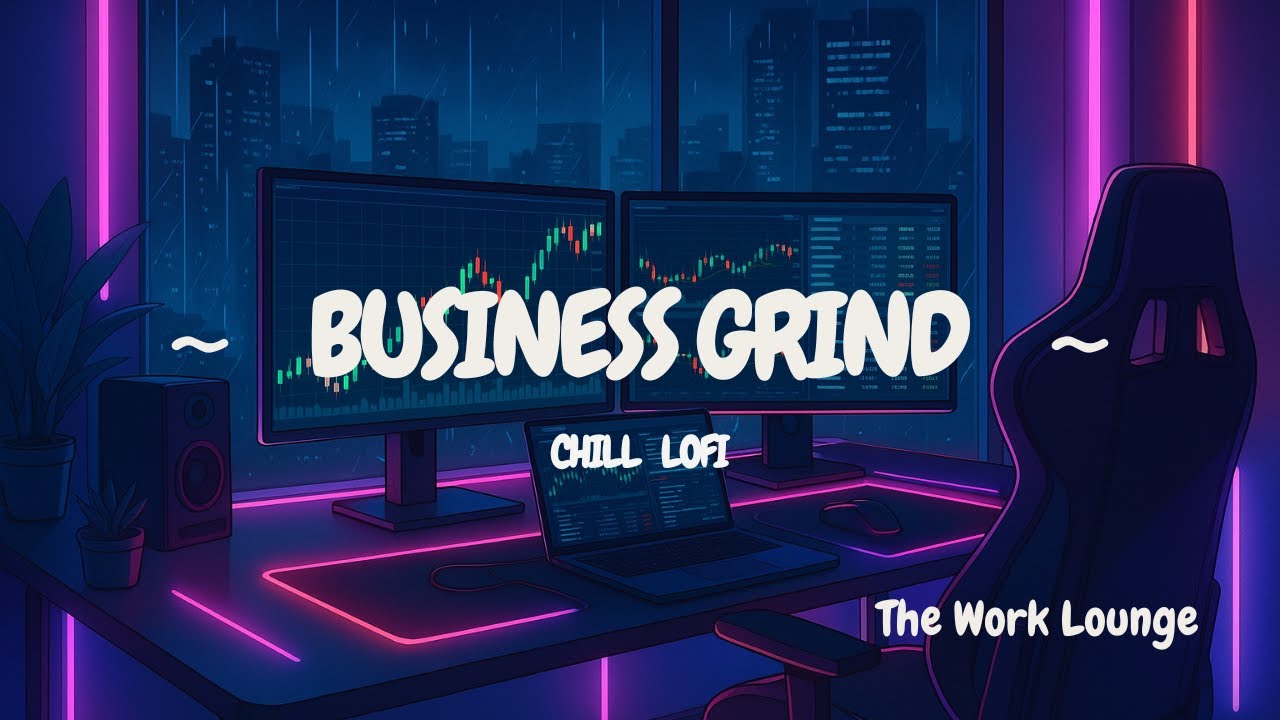 🌃 Lofi for Entrepreneurs | Late Night Grind | Chill Beats for Business & Focus