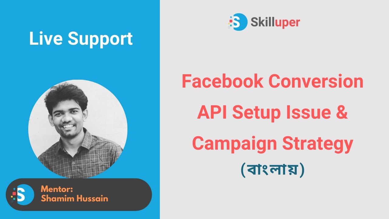 Skilluper Live Support - Facebook Conversion API Setup Issue & Campaign Strategy