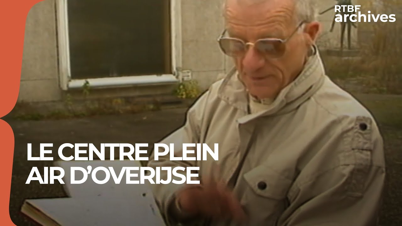 Le Journal des Travaux Inutiles : le centre plein air d'Overijse - RTBF Archives