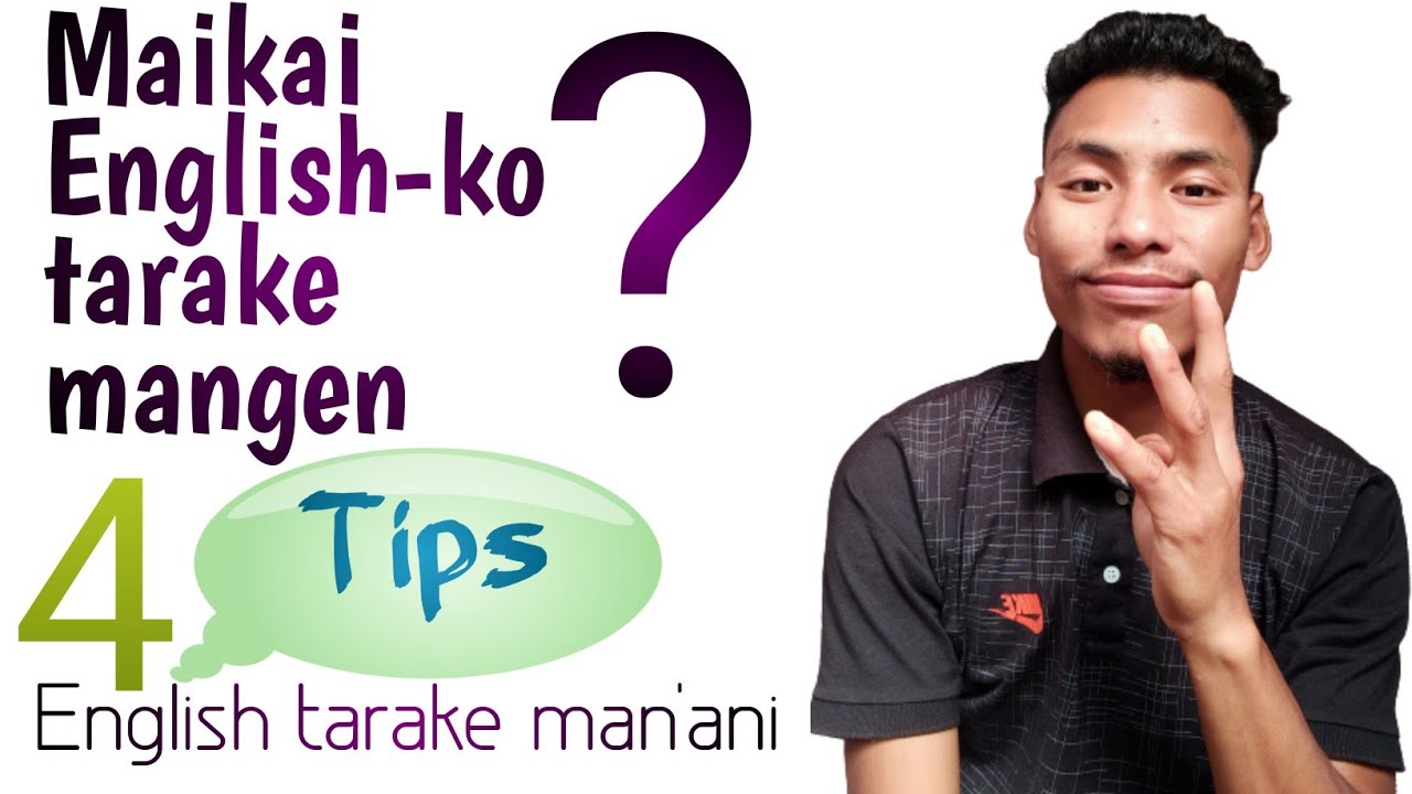 Maikai English tarake mangen | 4 tips-ko jakalbo na.a English tarake mangen | lesson 6