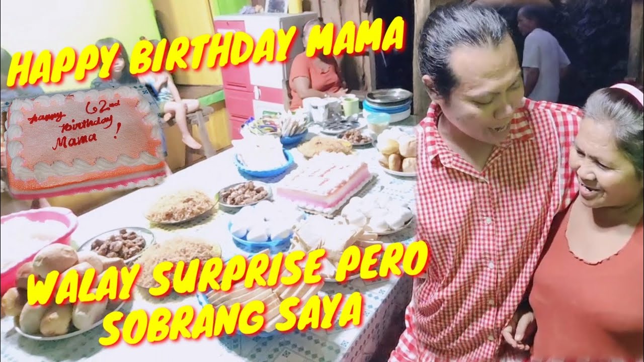 HAPPY 62TH BIRTHDAY MAMA WALAY SURPRISE PERO SOBRANG SAYA
