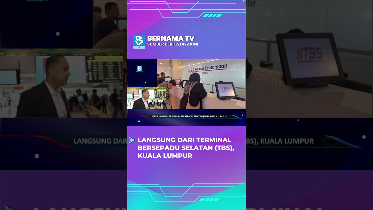 Langsung Dari Terminal Bersepadu Selatan (TBS), Kuala Lumpur