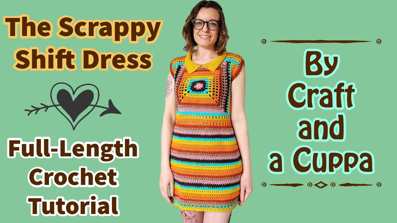 How to Make The Scrappy Shift Dress, Full Length Crochet Tutorial, Crochet Dress,