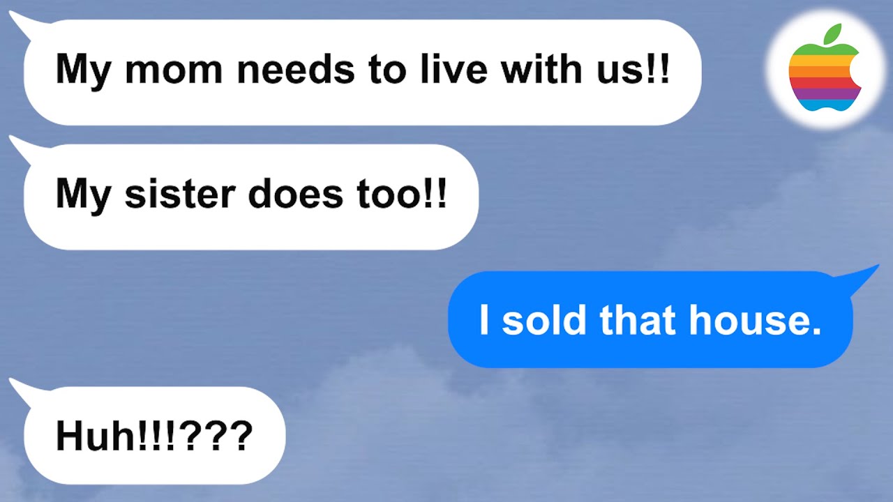 【Apple】New husband's mother and sister weasel their way into living in our house.