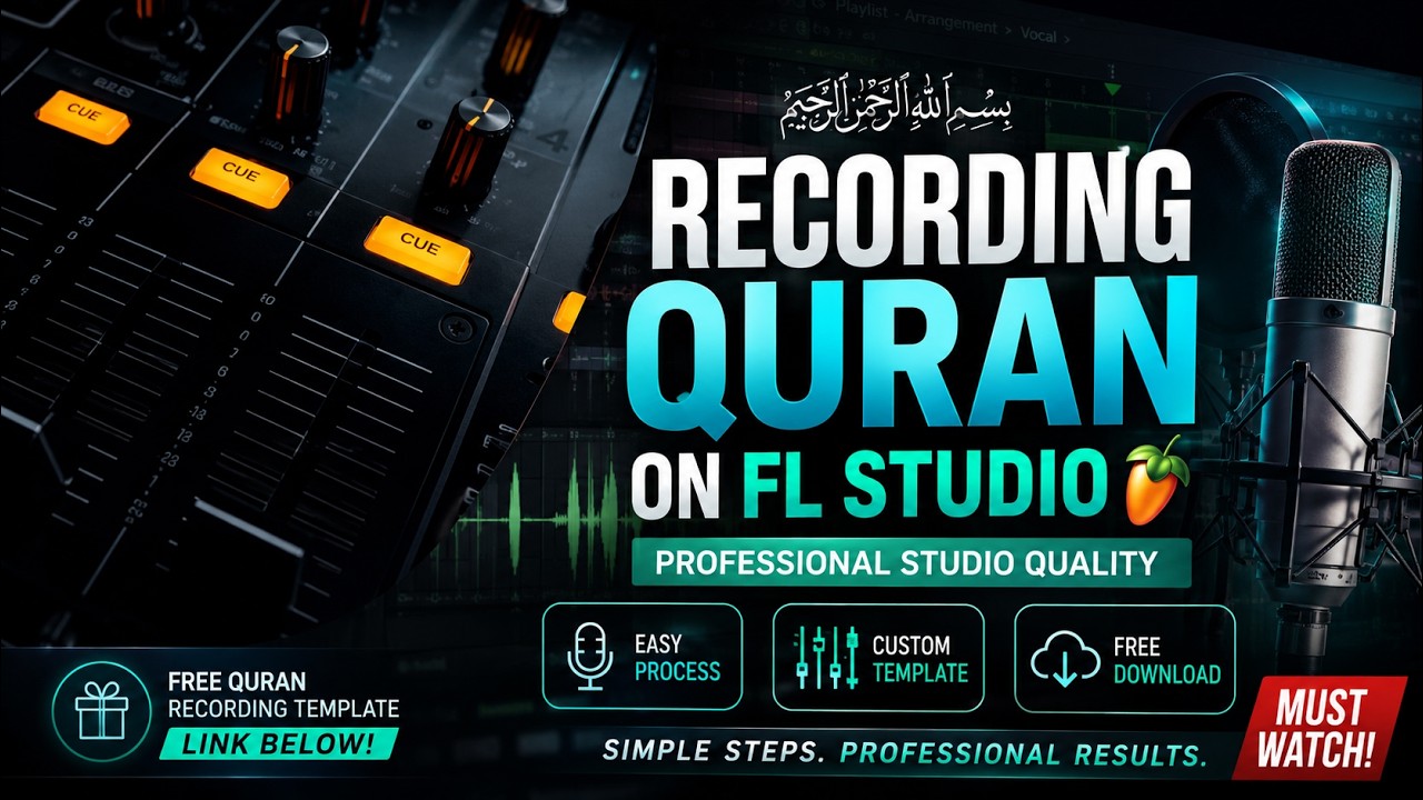 Record Quran Recitation Tutorial W/ Fl Studio(Simple Easy Way) |WITH FREE QURAN RECORDING TEMAPLATE|