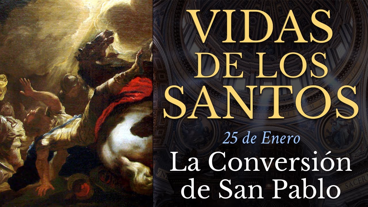 LA CONVERSIÓN DE SAN PABLO - 25 de Enero - VIDAS DE LOS SANTOS