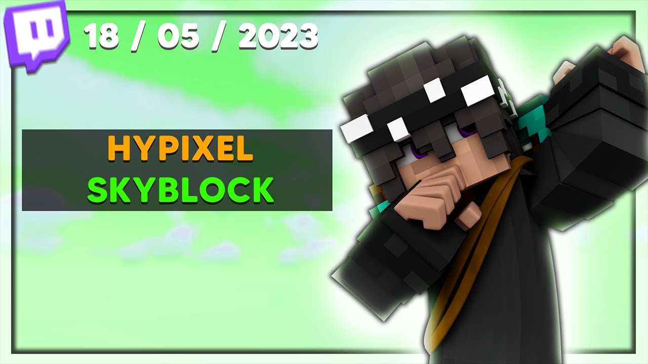 FaenWen Sur Le SKYBLOCK d'HYPIXEL ?! - 18 / 05 / 2023