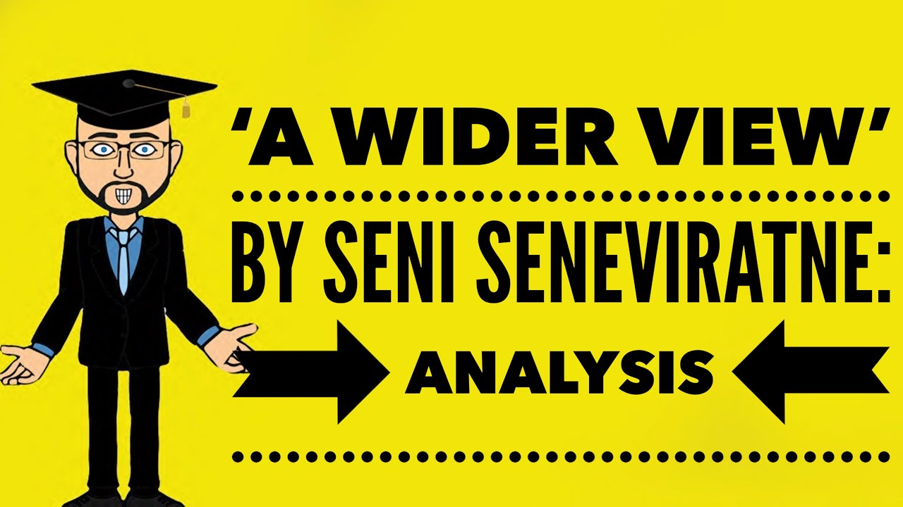 Seni Seneviratne: 'A Wider View' Analysis (Worlds and Lives Poetry)