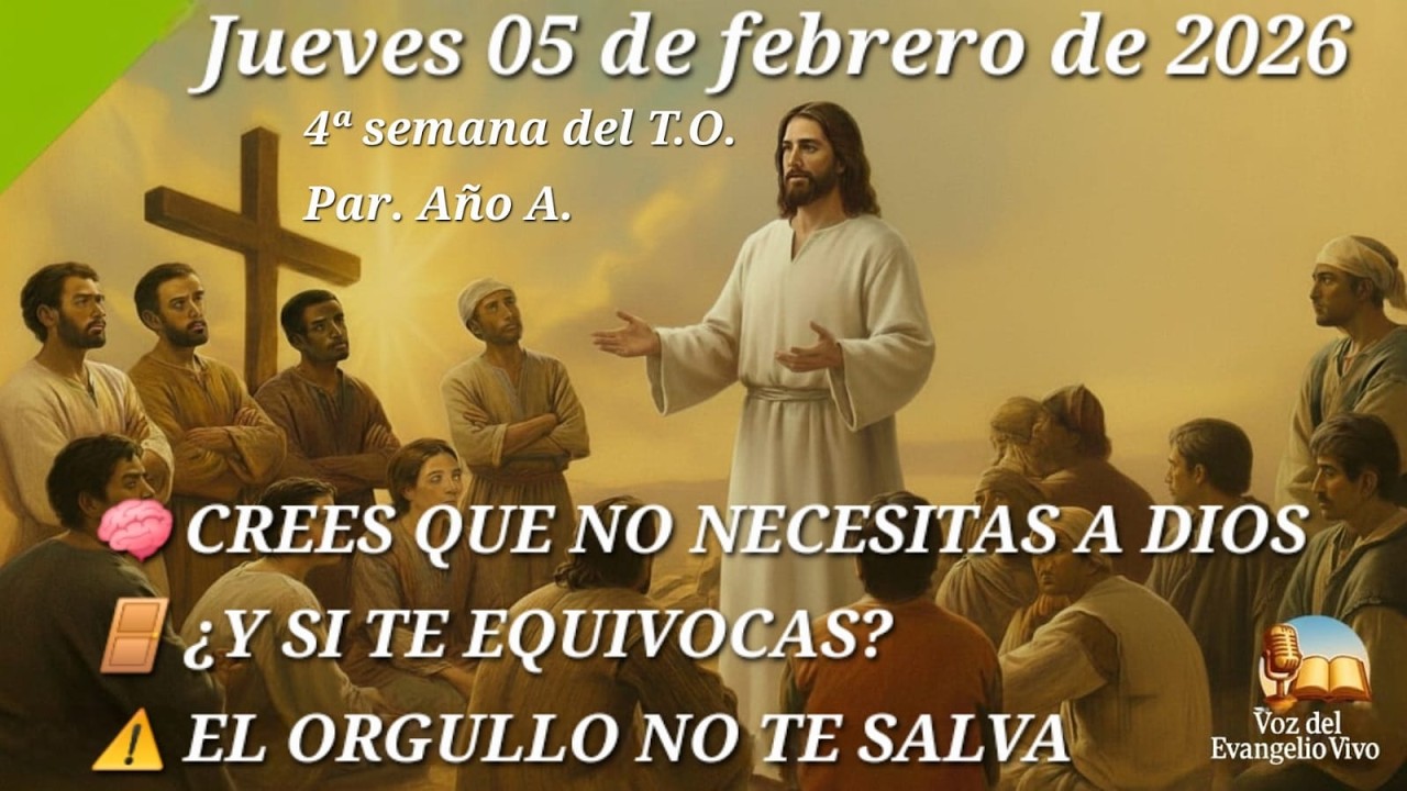 «🤔 CREER QUE LO CONTROLAS TODO: ¿Y SI NO?» | EVANGELIO Y REFLEXIÓN NO CREYENTES | JUE 5 FEB |4ªT.O.A