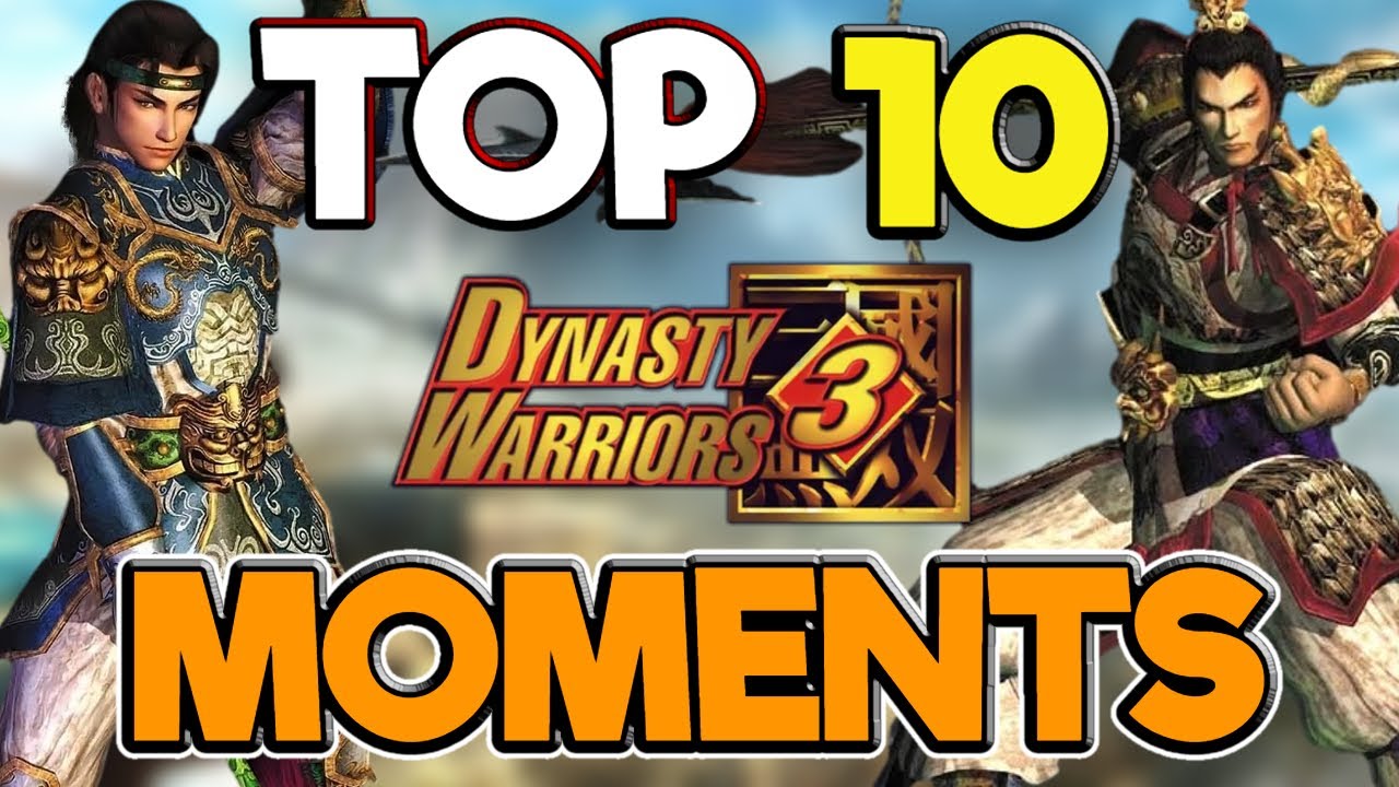 Dynasty Warriors 3 Top 10 Moments