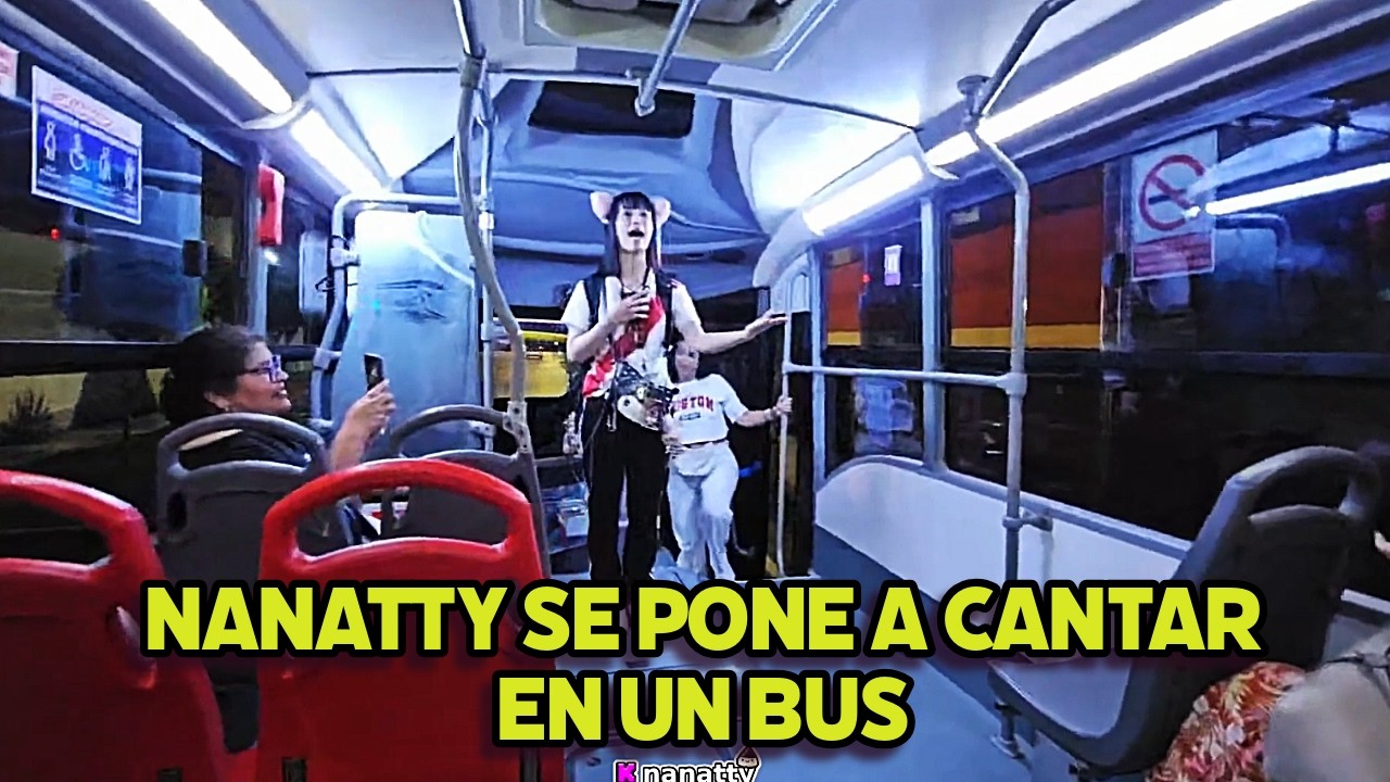 NANATTY SE PONE A CANTAR EN UN BUS