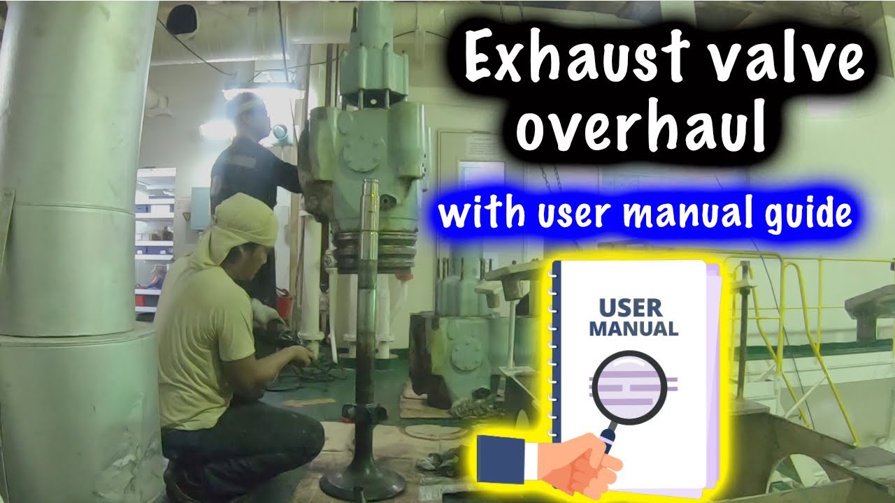 MAIN ENGINE EXHAUST VALVE OVERHAUL with Instruction manual guide(50 MC-C)