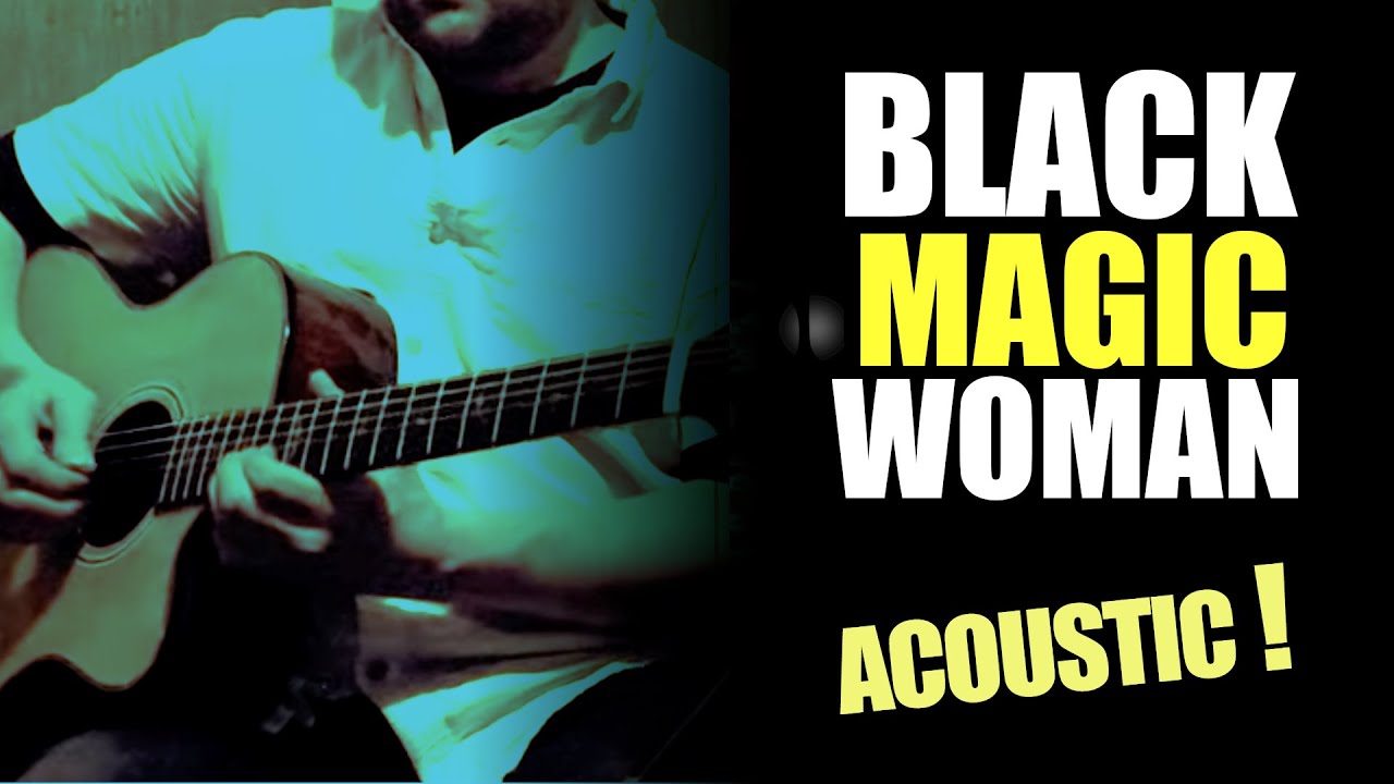 Black Magic Woman - Santana (Acoustic Cover)