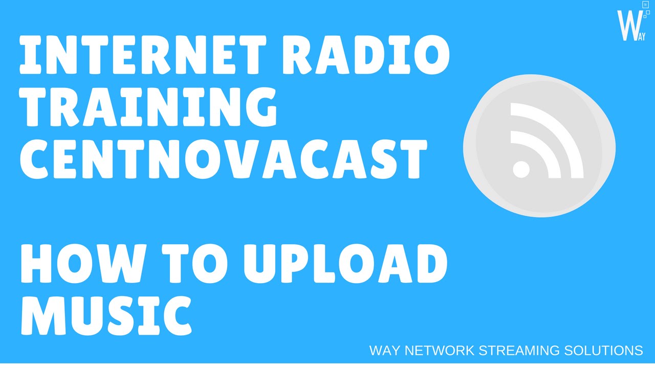 Centova Cast Training- Upload Files - Internet Radio