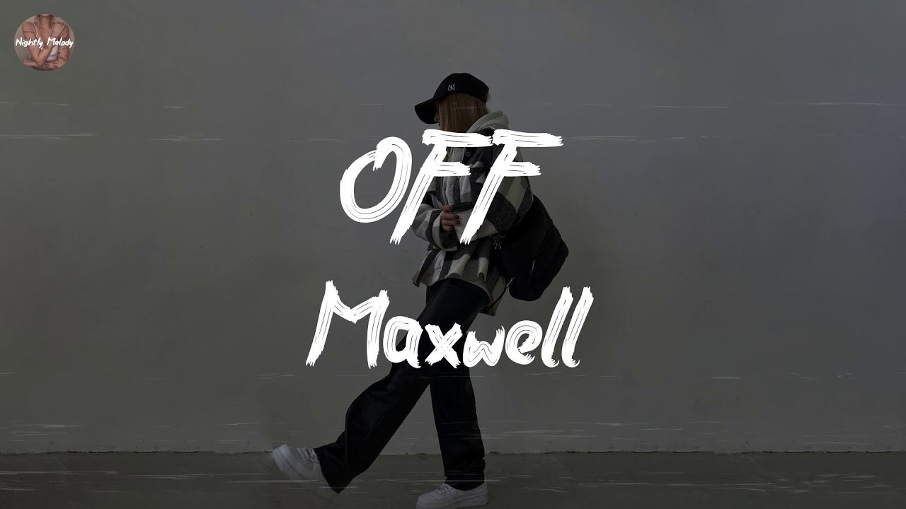 Maxwell - OFF (Lyric Video)