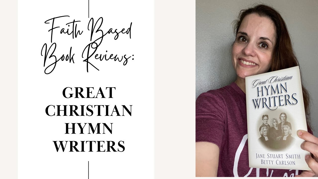 Faith Based Book Review: Great Christian Hymn Writers