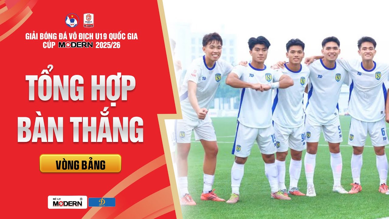 TỔNG HỢP NHỮNG BÀN THẮNG ĐẸP NHẤT VÒNG BẢNG GIẢI U19 VĐQG - CÚP MODERN 2025/26