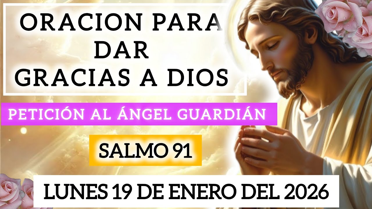 💐ORACIÓN PARA DAR GRACIAS A DIOS DE🌻 HOY LUNES 19 DE ENERO DEL 2026 