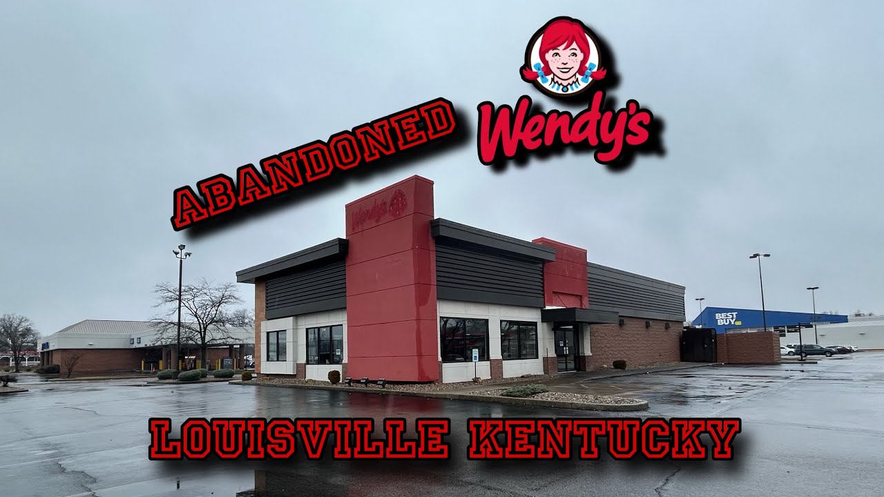 Abandoned Wendy’s - Louisville, Kentucky