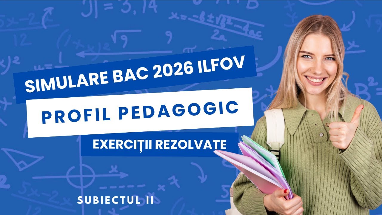 Simulare BAC 2026 Ilfov Matematică | Profil Pedagogic – Rezolvări Subiectul II