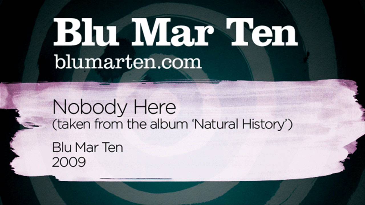 Blu Mar Ten - Nobody Here (Blu Mar Ten, 2009)
