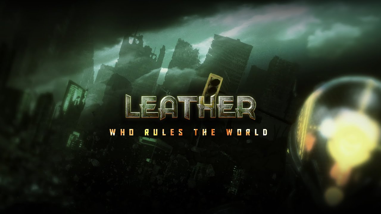 Leather - Who Rules The World (Official Lyric Video)