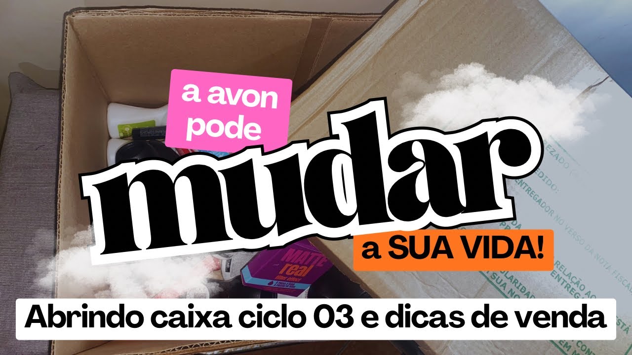 Aprenda a Comprar e Vender Avon e Natura - estratégia de venda - abertura de caixa avon ciclo 03/26
