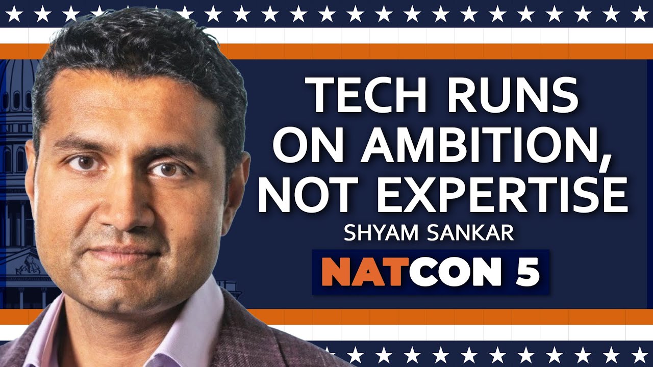 Shyam Sankar | Tech Runs on Ambition, Not Expertise | NatCon 5