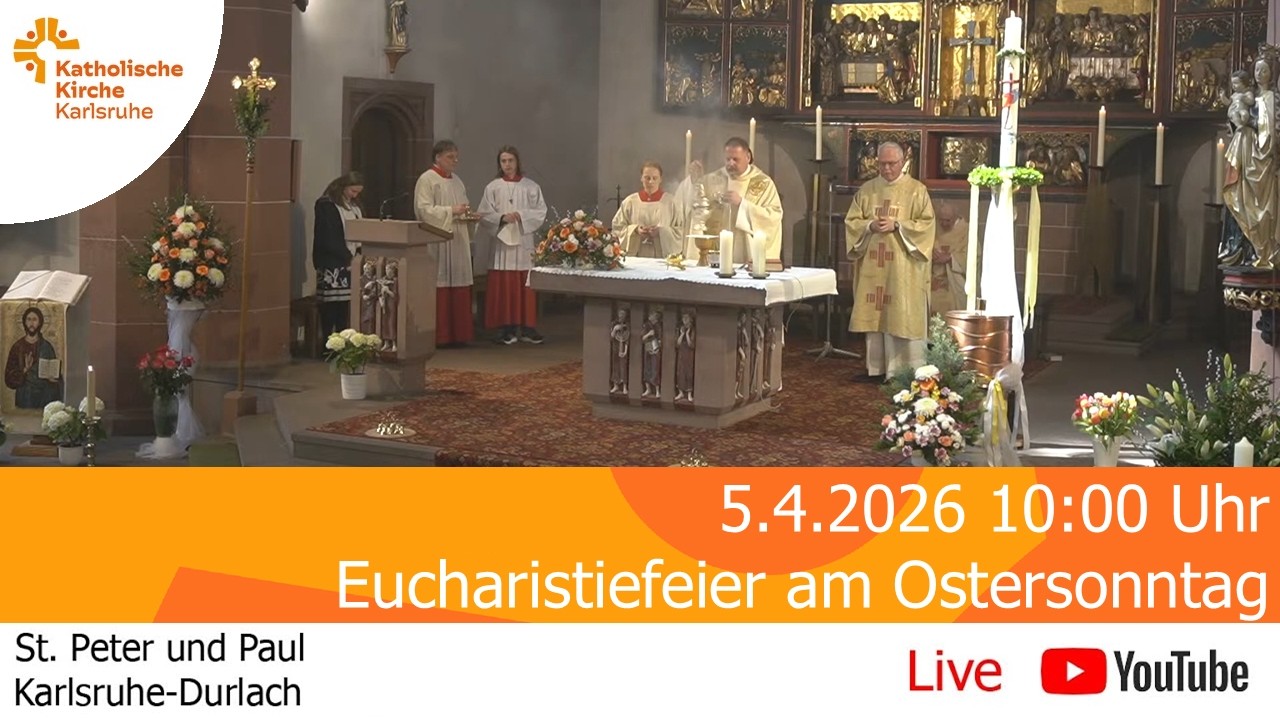 Eucharistiefeier am Ostersonntag 2026 aus St. Peter und Paul Karlsruhe Durlach