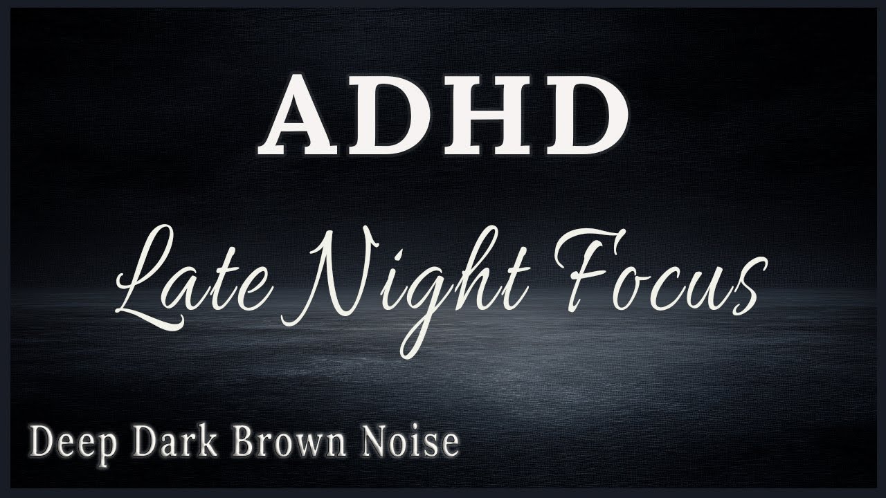 ADHD Late Night Focus  - 1 Hour of Deep Brown Noise (No Music, No Distractions)
