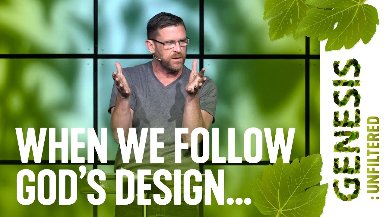 When We Follow God's Design... // Genesis: Unfiltered