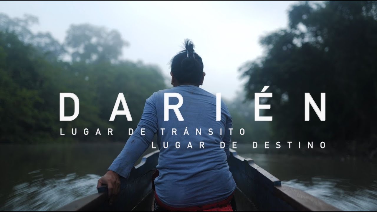 Darién. Lugar de tránsito. Lugar de destino