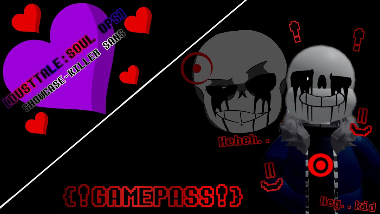 Dusttale:Soul OPs {SHOWCASE KILLER SANS GAMEPASS}