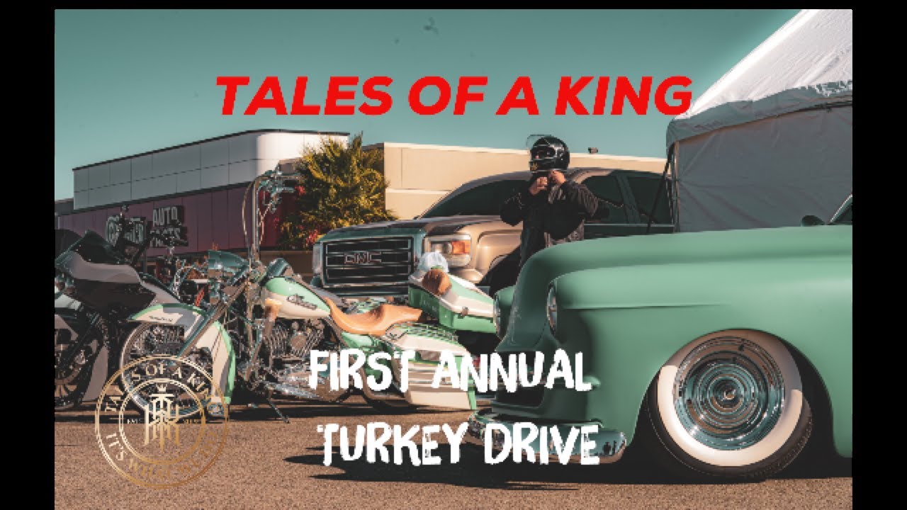 FIRST ANNUAL TURKEY DRIVE BY TALES OF A KING