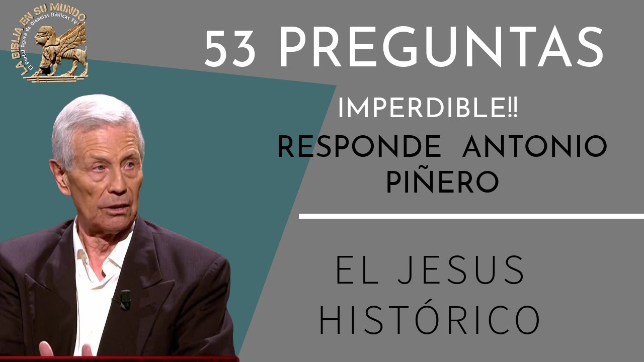 53 PREGUNTAS DIFICILES SOBRE EL JESUS HISTORICO PODRA ANTONIO PI&Ntilde;ERO RESPONDER?  *PAKATAZO!!!