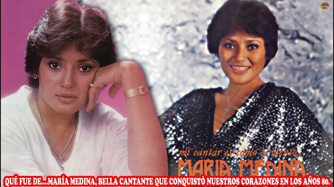 QUÉ FUE DE …MARÍA MEDINA, BELLA CANTANTE QUE CONQUISTÓ NUESTROS CORAZONES EN LOS AÑOS 80