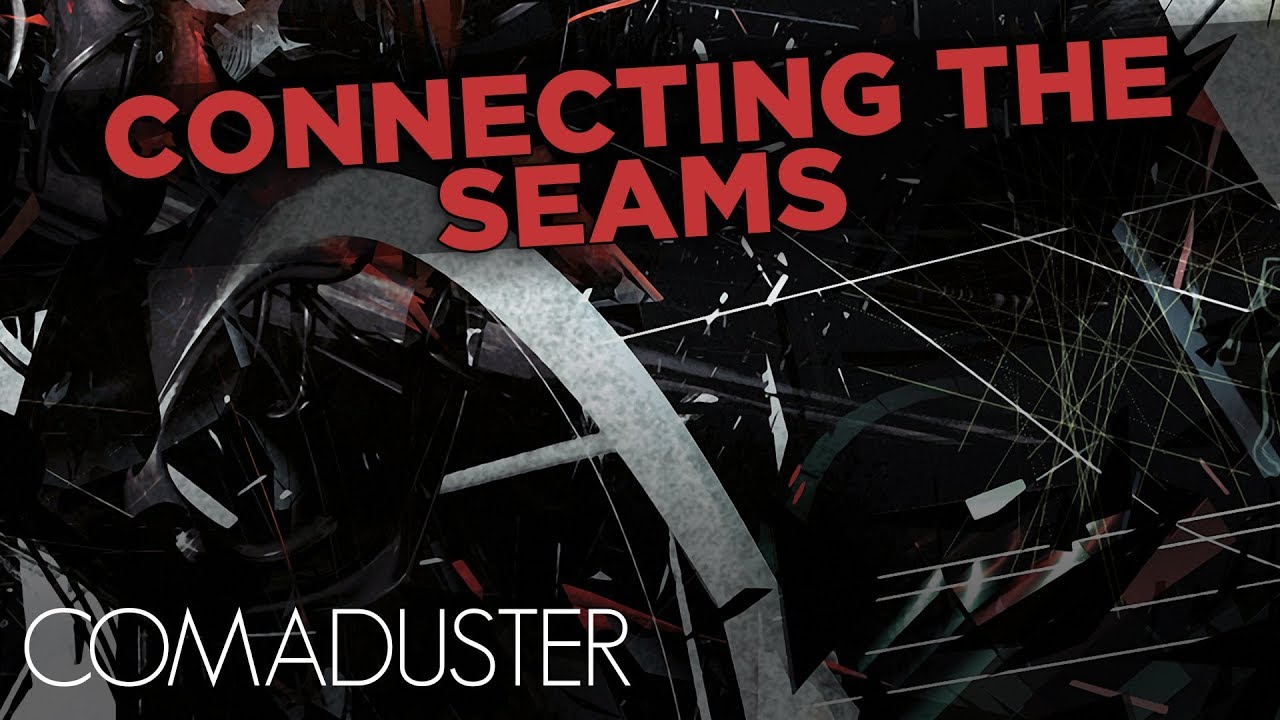 Comaduster - Connecting The Seams [FiXT Labs]