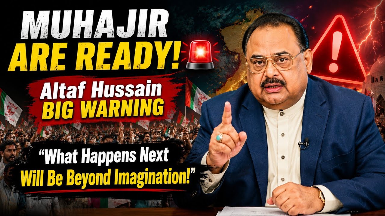 MUHAJIR ARE READY! Altaf Hussain BIG WARNING &mdash;What Happens Next Will Be Beyond Imagination!