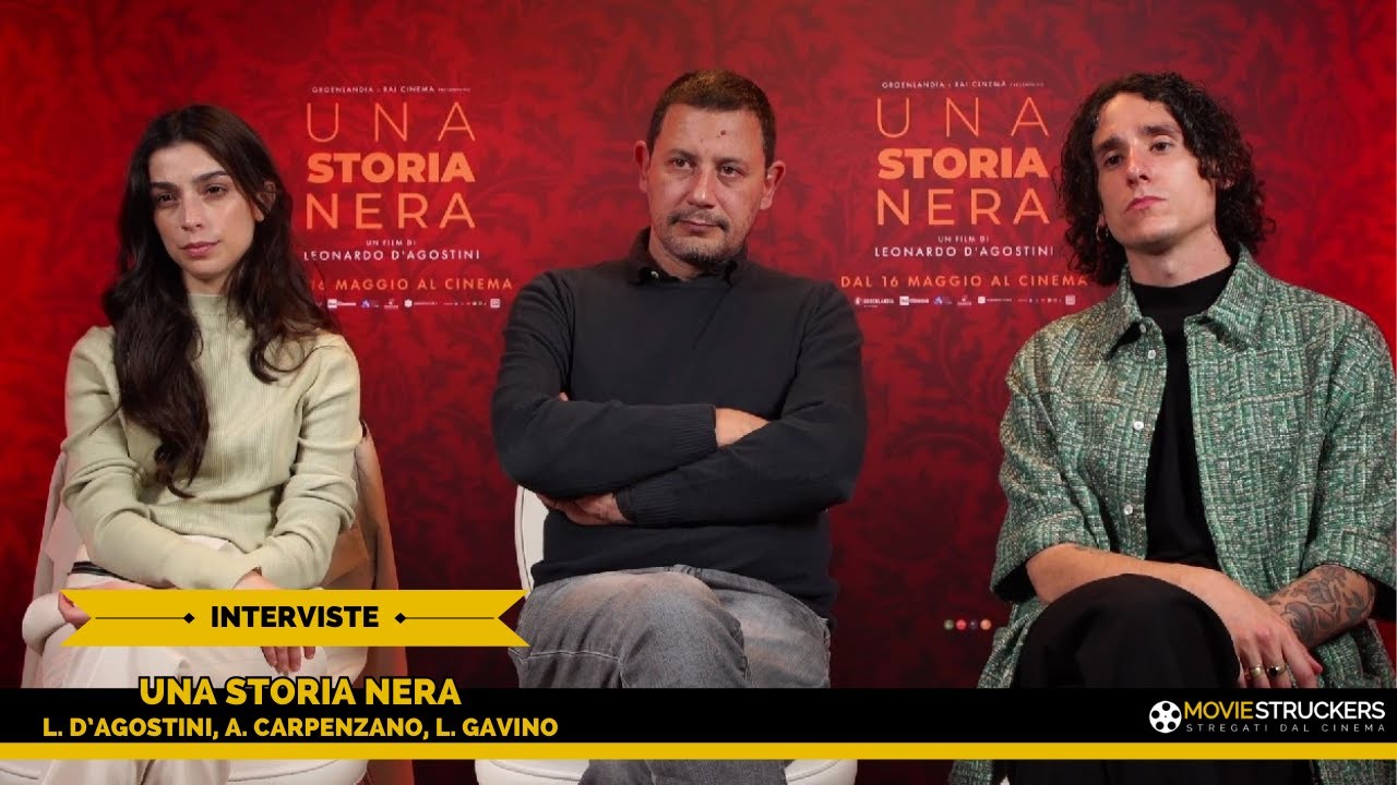 Una storia nera - Intervista a Leonardo D’Agostini, Andrea Carpenzano e Lea Gavino