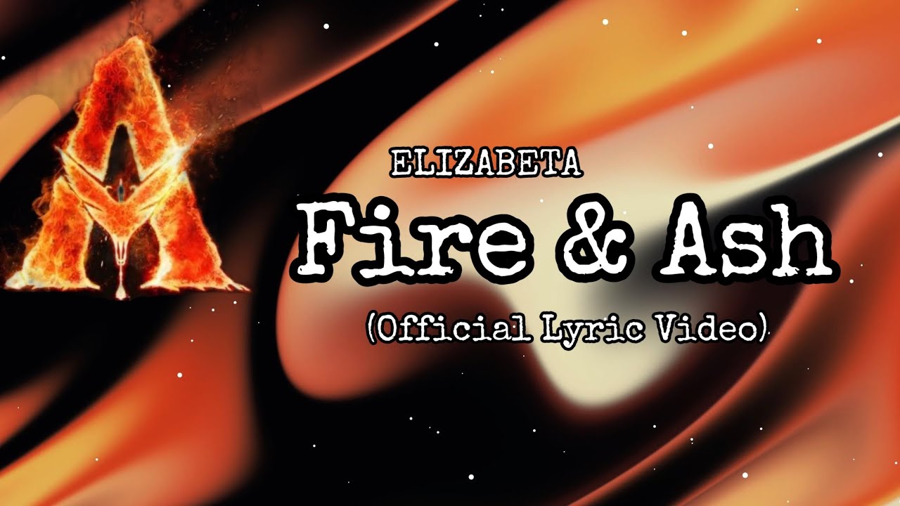 ElizabetaMusic - Fire & Ash (Official Lyric Video)