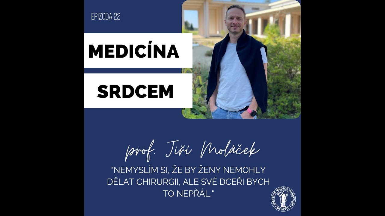 Epizoda 22: Medicína srdcem s prof. Jiřím Moláčkem