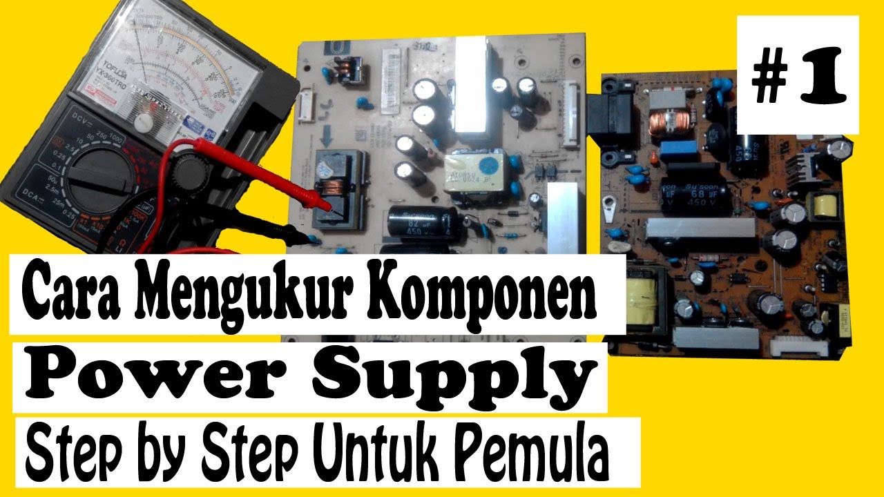 Cara Mengukur Komponen Power Supply (#1 Step by Step Untuk Pemula)